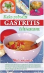 Kako pobediti gastritis ishranom