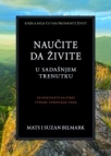 Naučite da živite u sadašnjem trenutku