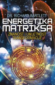 Energetika matriksa: Znanost i umjetnost transformacije