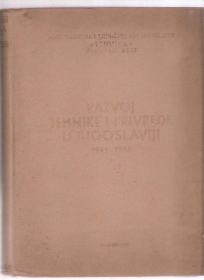 Razvoj tehnike i privrede u Jugoslaviji 1945 - 1955 