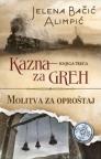 Kazna za greh – Molitva za oproštaj Kazna za greh – Molitva za oproštaj