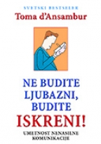 Ne budite ljubazni, budite iskreni Ne budite ljubazni, budite iskreni