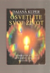 Osvetlite svoj život 