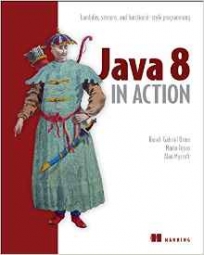 Java 8 in Action: Lambdas, Streams, and functional-style programming