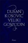 Dušan Kosović, veliki gospodin