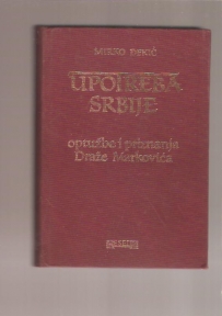 Upotreba Srbije - optužbe i priznanja Draže Markovića