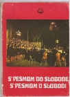 S Pesmom Do Slobode  S Pesmom U Slobodi Jubilarno izdanje povodom X Kongresa SKJ 