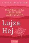 Meditacije za isceljenje vašeg života Meditacije za isceljenje vašeg života