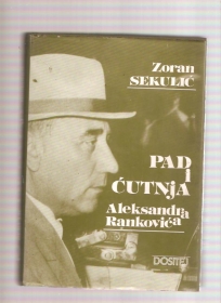 Pad i ćutnja Aleksandra Rankovića