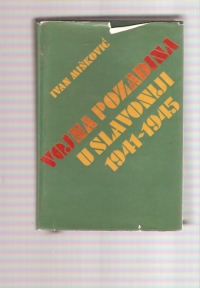 Vojna pozadina u Slavoniji 1941-45 Ivan Mišković