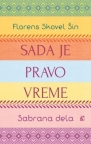 Sada je pravo vreme: Sabrana dela Florens Skovel Šin