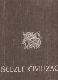 Isčezle civilizacije Zaboravljeni narodi Drevnoga Sveta