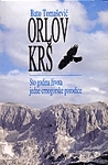 Orlov krš, sto godina života jedne crnogorske porodice Orlov krš, sto godina života jedne crnogorske porodice