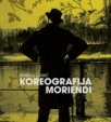 Koreografija Moriendi Koreografija Moriendi
