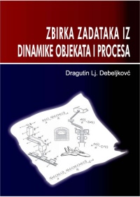 Zbirka zadataka iz dinamike objekata i procesa