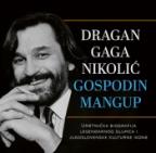 Dragan Gaga Nikolić – Gospodin mangup