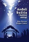 Anđeli Božića i božićni običaji Anđeli Božića i božićni običaji