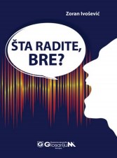 Šta radite, bre?