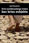 Kriza muslimanskog svijeta kao kriza subjekta