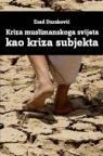 Kriza muslimanskog svijeta kao kriza subjekta