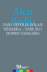 Naša nevolja dolazi izdaleka - naše zlo dopire nadaleko Naša nevolja dolazi izdaleka - naše zlo dopire nadaleko