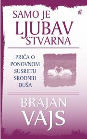 Samo je ljubav stvarna: Priča o ponovnom susretu srodnih duša