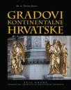 Gradovi kontinentalne Hrvatske Gradovi kontinentalne Hrvatske
