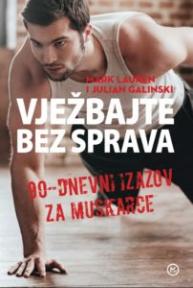 Vježbajte bez sprava - 90-dnevni izazov za muškarce Vježbajte bez sprava - 90-dnevni izazov za muškarce