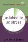 Oslobodite se stresa: 20 brzih tehnika