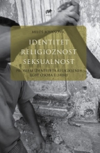 Identitet, religioznost, seksualnost: problem identiteta religioznih LGBT osoba u Srbiji
