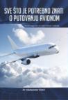 Sve što je potrebno znati o putovanju avionom Sve što je potrebno znati o putovanju avionom