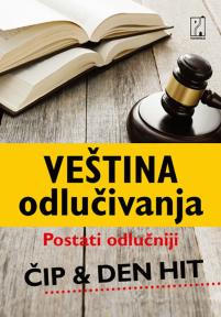 Veština odlučivanja: postati odlučniji Veština odlučivanja: postati odlučniji