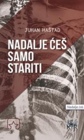 Nadalje ćeš samo stariti