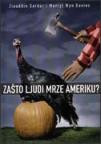 Zašto ljudi mrze Ameriku? Zašto ljudi mrze Ameriku?
