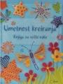 Umetnost kreiranja - knjiga za vešte ruke