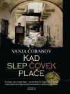 Kad slep čovek plače Kad slep čovek plače