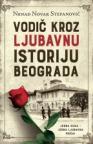 Vodič kroz ljubavnu istoriju Beograda Vodič kroz ljubavnu istoriju Beograda