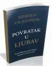 Povratak u ljubav: Razmišljanja o principima iznetim u Kursu čuda