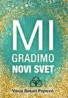 Mi gradimo novi svet