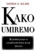 Kako umiremo - razmišljanja o završnom poglavlju života