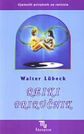 Reiki priručnik - cjeloviti priručnik za reikiste