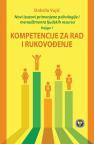 Kompetencije za rad i rukovođenje Kompetencije za rad i rukovođenje