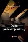 Dugo putovanje ukrug: Kratka hronika jedne porodice na prelazu veka Dugo putovanje ukrug: Kratka hronika jedne porodice na prelazu veka