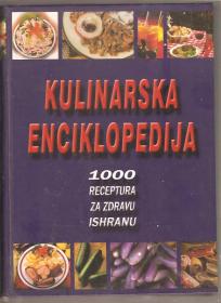 Kulinarska enciklopedija 1000 recepata za zdravu i raznovrsnu ishranu