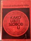 Kako ubiti slobodu