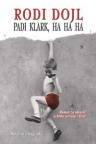 Padi Klark, ha, ha, ha Padi Klark, ha, ha, ha