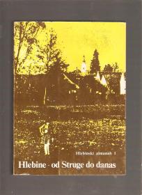 Hlebine od Struge do danas HLEBINSKI ALMANAH 1 