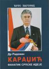 Dr Radovan Karadžić - fanatik srpske ideje