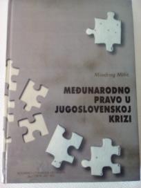 MEDJUNARODNO PRAVO U JUGOSLOVENSKOJ KRIZI