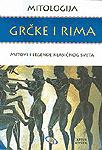 Mitologija Grčke i Rima - mitovi i legende klasičnog sveta Mitologija Grčke i Rima - mitovi i legende klasičnog sveta